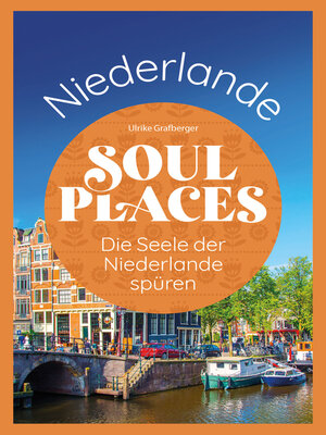cover image of Soul Places Niederlande – Die Seele der Niederlande spüren